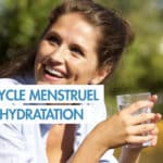 Le cycle menstruel et l'hydratation