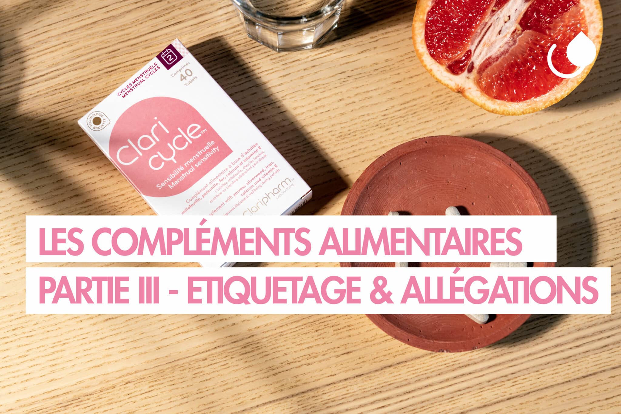 Les compléments alimentaires - Étiquetage et allégations - Claripharm